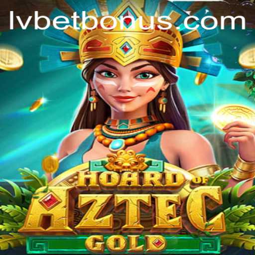 Discover the Thrills of HoardofAztecgold and Unleash Your Luck with LVBet
