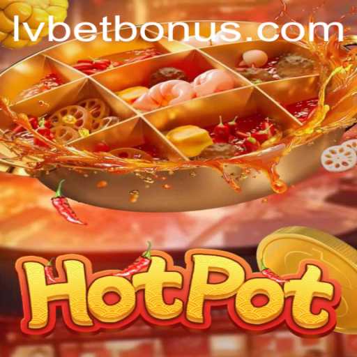 Exploring the Intriguing World of Hotpot by LVBet