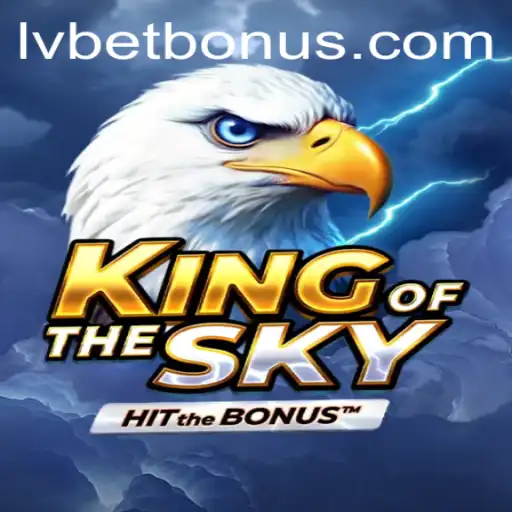 KingOfTheSky: Dive into the Ultimate Gaming Experience with LVBet