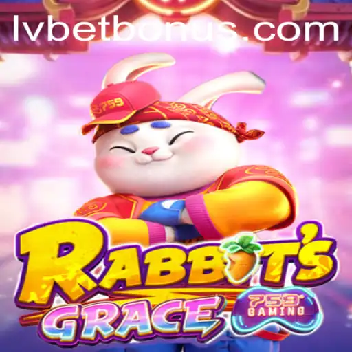 Explore the Enchanting World of RabbitsGrace: An In-Depth Game Guide Tied to the Exciting Trends of Lvbet